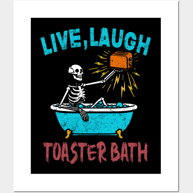 Live Laugh Toaster Bath Skeleton Wall Art by HShop